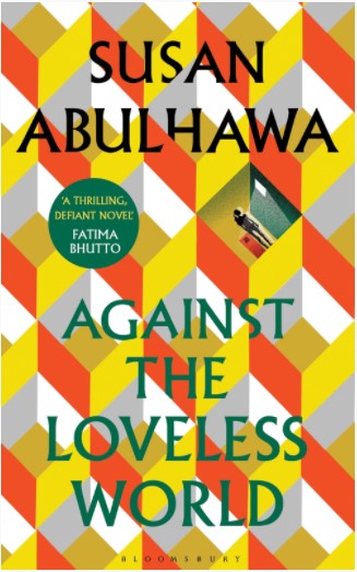 Kaft van Against the Loveless World van Susan Abulhawa